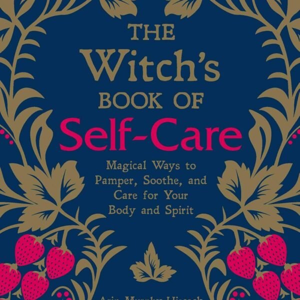 The Witch’s Book of Self-Care
